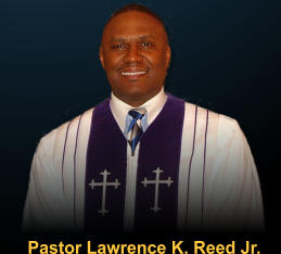 Pastor Lawrence K. Reed Jr.